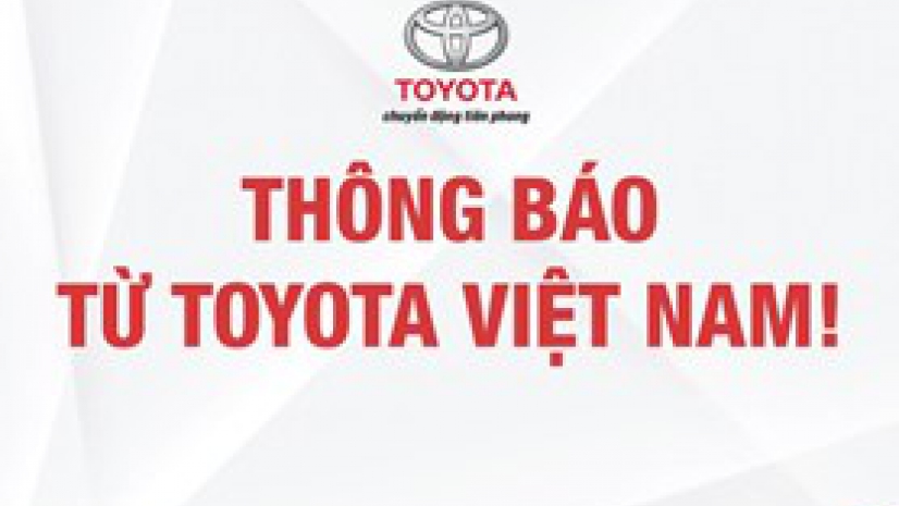 TOYOTA VIỆT NAM CẬP NHẬT TÌNH HÌNH ĐIỀU CHỈNH HOẠT ĐỘNG ĐẠI LÝ TOYOTA