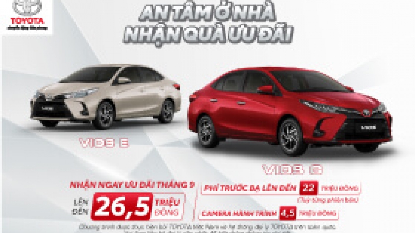 Toyota Việt Nam cùng hệ thống đại lý triển khai chương trình “An tâm ở nhà, nhận quà ưu đãi” cho Vios lên đến 26,5 triệu đồng