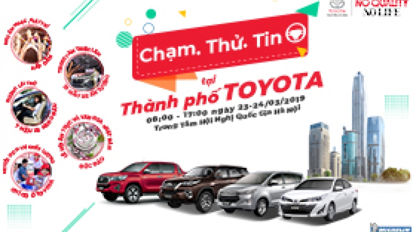 TOYOTA VIỆT NAM TỔ CHỨC SỰ KIỆN “CHẠM.THỬ.TIN” TẠI THÀNH PHỐ TOYOTA